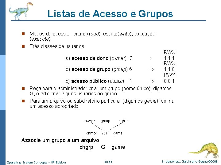 Listas de Acesso e Grupos n Modos de acesso: leitura (read), escrita(write), execução (execute)