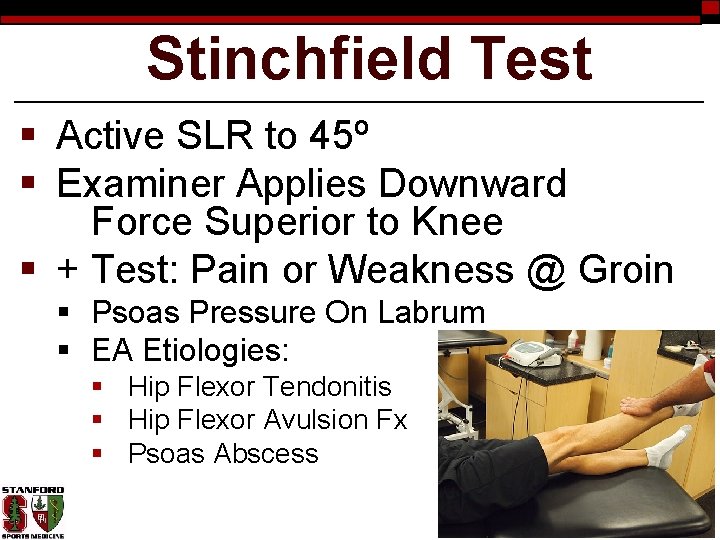 Stinchfield Test § Active SLR to 45º § Examiner Applies Downward Force Superior to