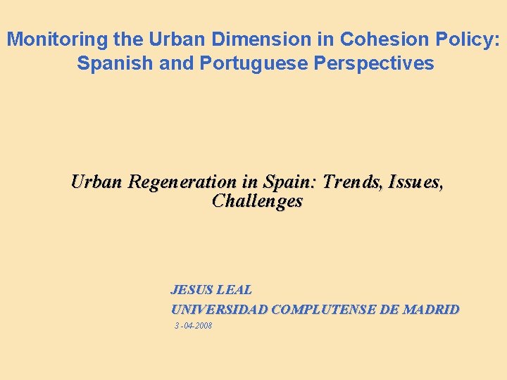 Monitoring the Urban Dimension in Cohesion Policy: Spanish and Portuguese Perspectives Urban Regeneration in
