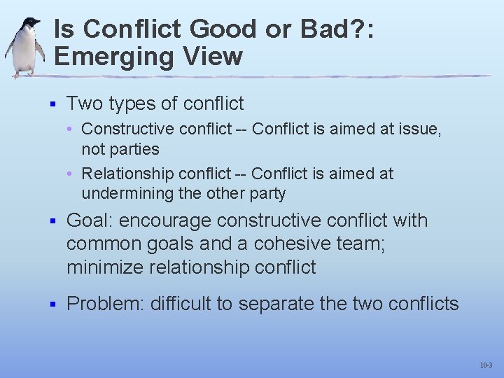 Is Conflict Good or Bad? : Emerging View § Two types of conflict •