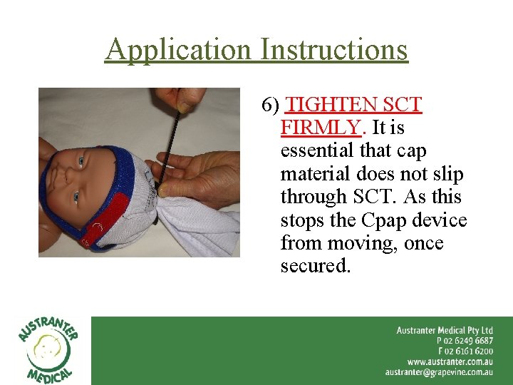 Application Instructions 6) TIGHTEN SCT FIRMLY. It is essential that cap material does not