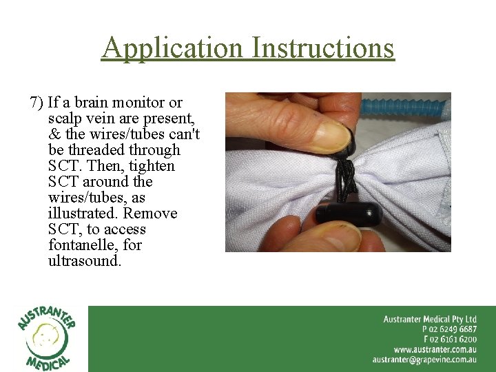 Application Instructions 7) If a brain monitor or scalp vein are present, & the