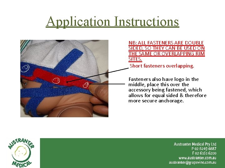 Application Instructions NB: ALL FASTENERS ARE DOUBLE SIDED, SO THEY CAN BE USED ON