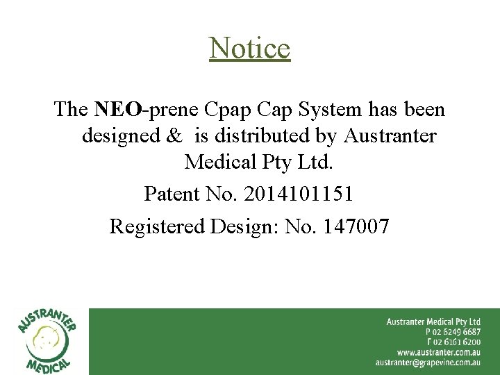 Notice The NEO-prene Cpap Cap System has been designed & is distributed by Austranter