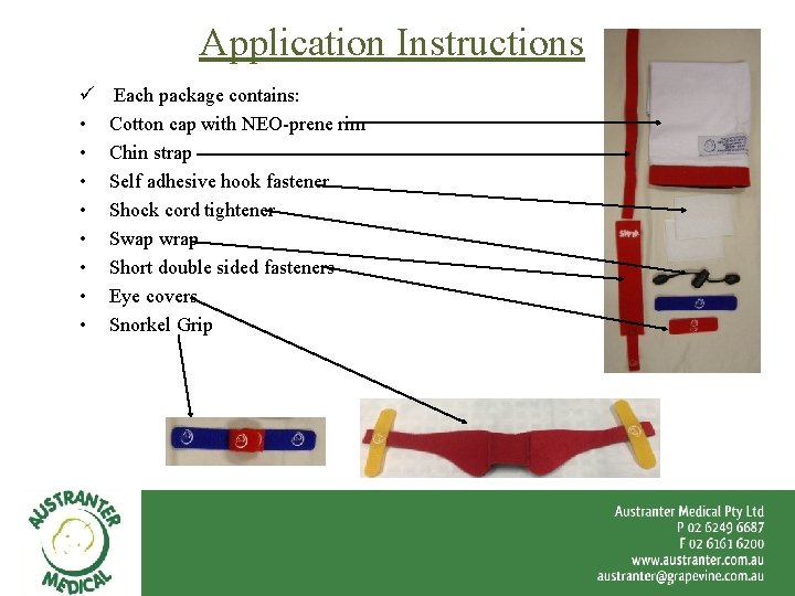 Application Instructions ü • • Each package contains: Cotton cap with NEO-prene rim Chin