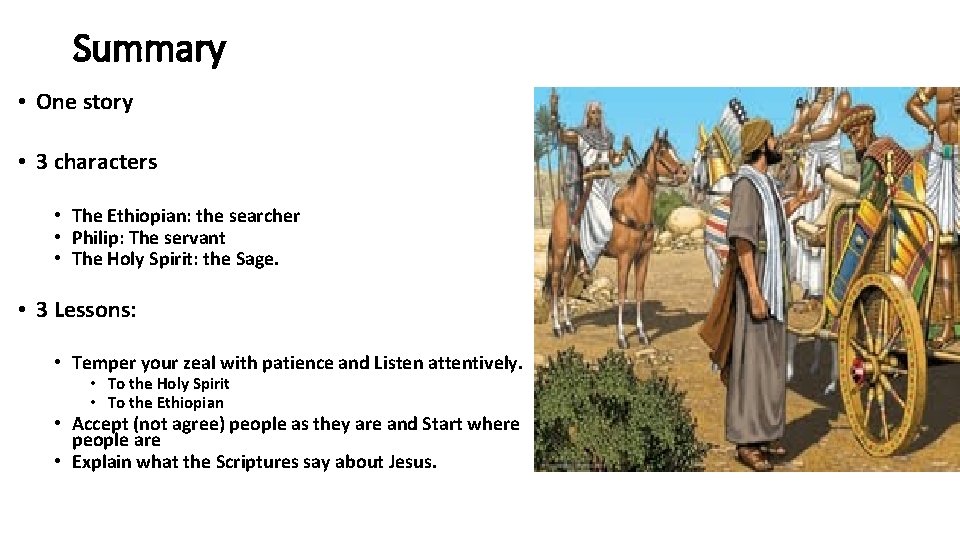 Summary • One story • 3 characters • The Ethiopian: the searcher • Philip: