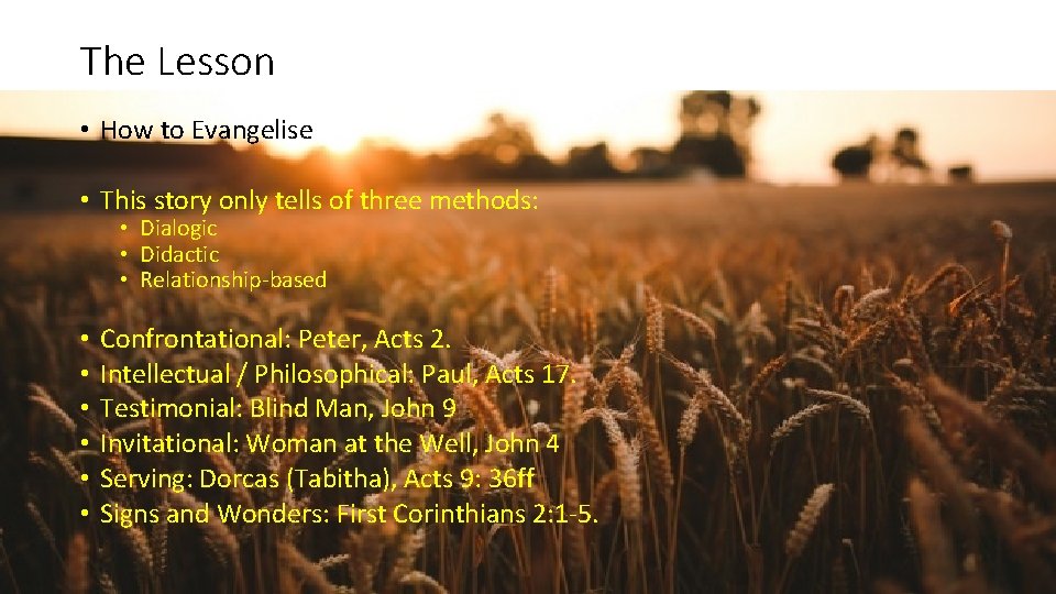 The Lesson • How to Evangelise • This story only tells of three methods: