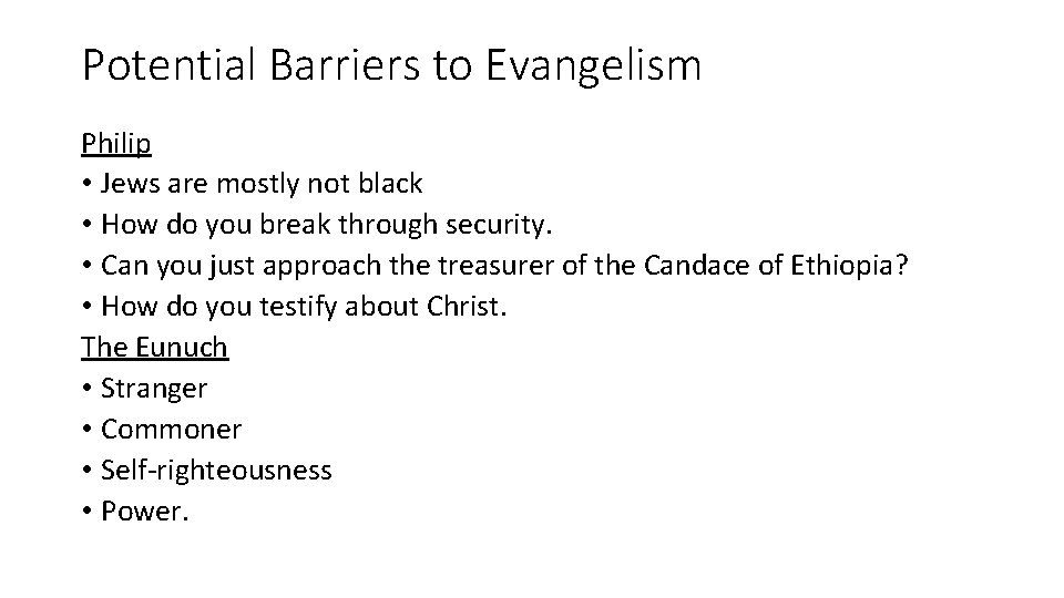 Potential Barriers to Evangelism Philip • Jews are mostly not black • How do