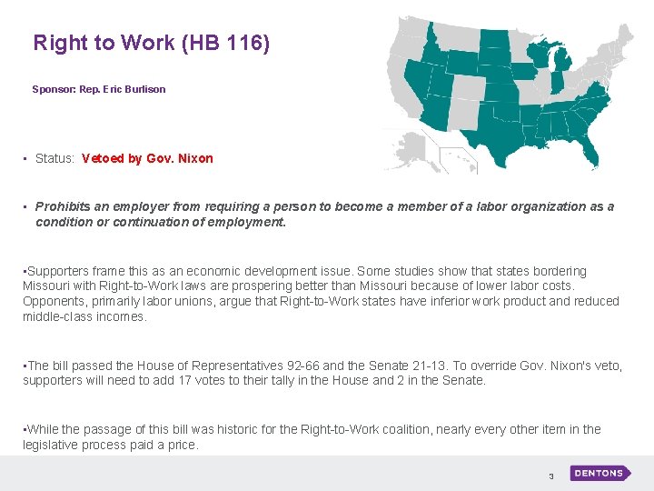 Right to Work (HB 116) Sponsor: Rep. Eric Burlison • Status: Vetoed by Gov.