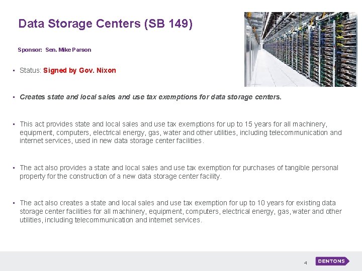 Data Storage Centers (SB 149) Sponsor: Sen. Mike Parson • Status: Signed by Gov.