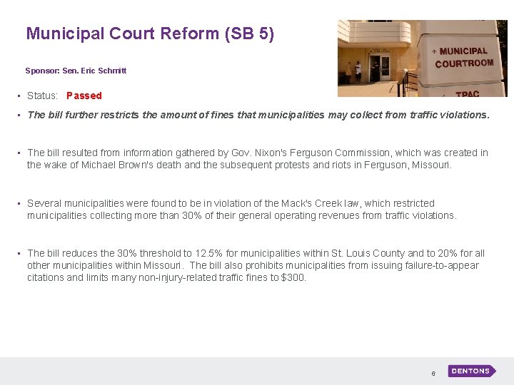 Municipal Court Reform (SB 5) Sponsor: Sen. Eric Schmitt • Status: Passed • The