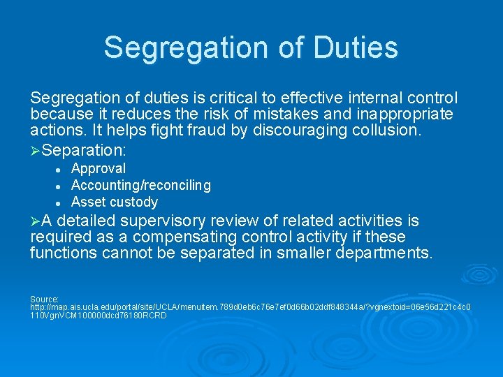 Segregation of Duties Segregation of duties is critical to effective internal control because it