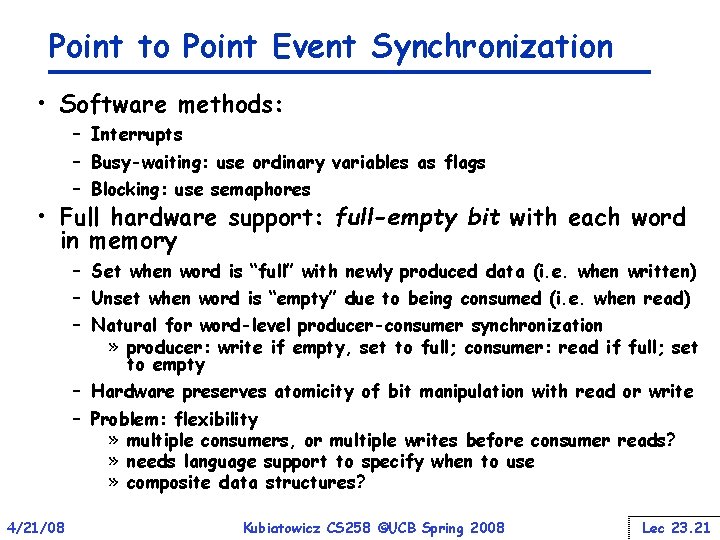 Point to Point Event Synchronization • Software methods: – Interrupts – Busy-waiting: use ordinary