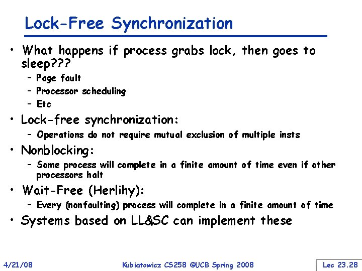 Lock-Free Synchronization • What happens if process grabs lock, then goes to sleep? ?