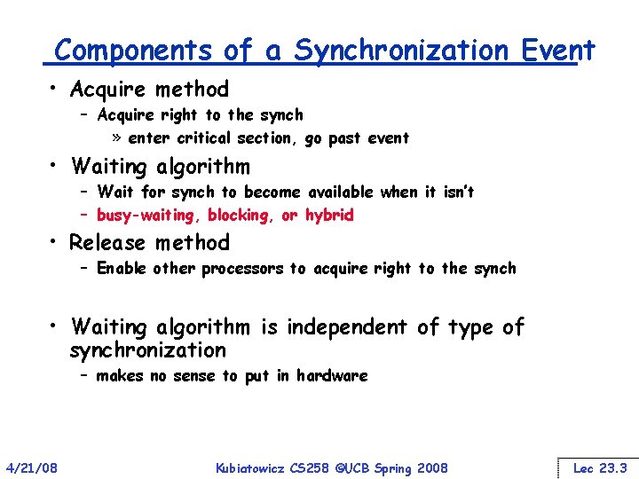 Components of a Synchronization Event • Acquire method – Acquire right to the synch