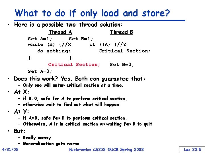 What to do if only load and store? • Here is a possible two-thread