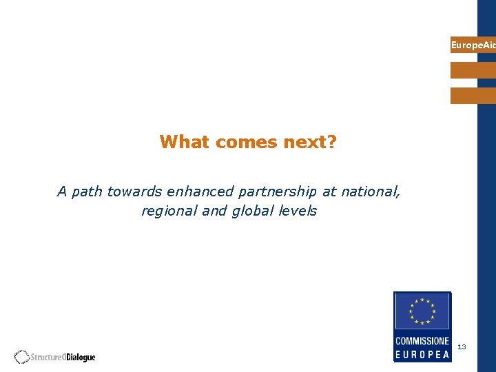Europe. Aid What comes next? A path towards enhanced partnership at national, regional and