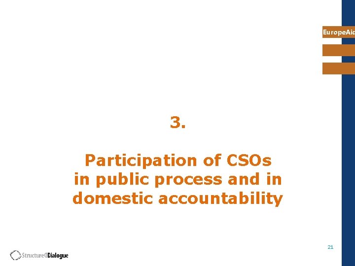 Europe. Aid 3. Participation of CSOs in public process and in domestic accountability 21