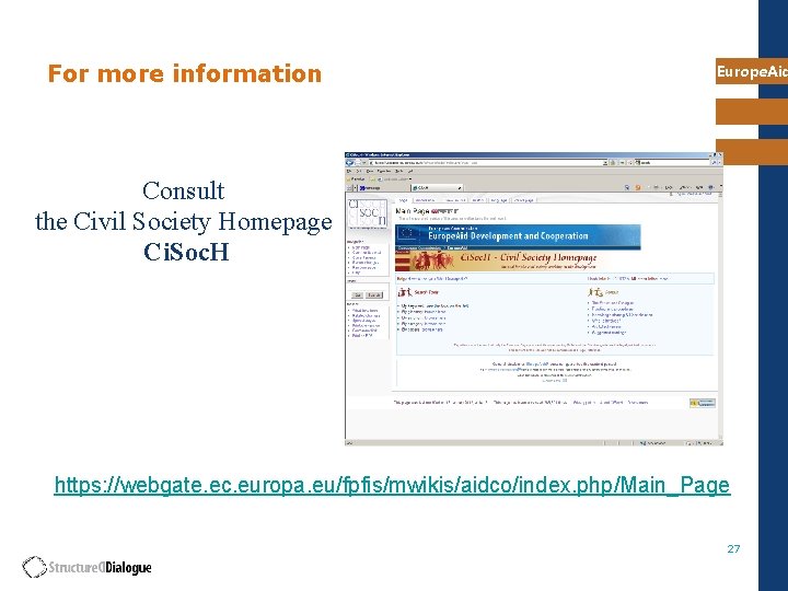 For more information Europe. Aid Consult the Civil Society Homepage Ci. Soc. H https: