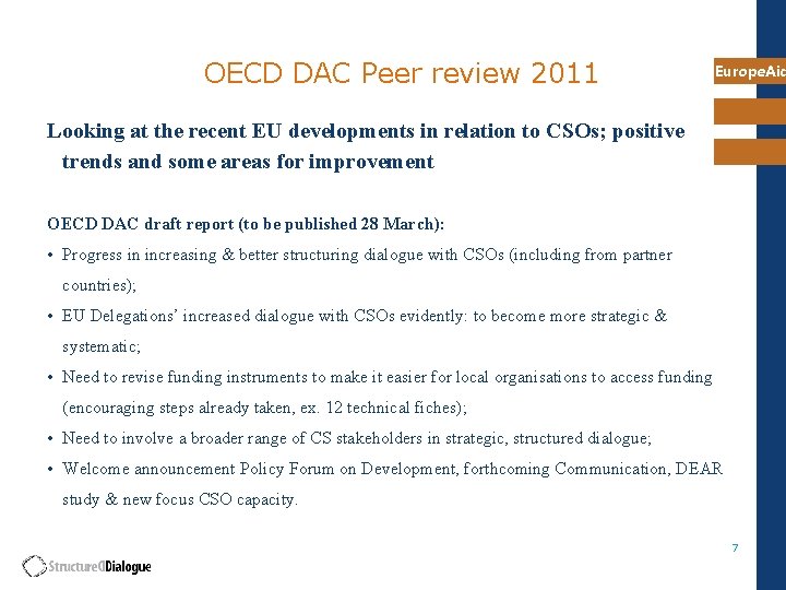 OECD DAC Peer review 2011 Europe. Aid Looking at the recent EU developments in