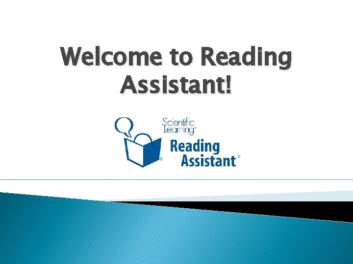 Welcome to Reading Assistant! 