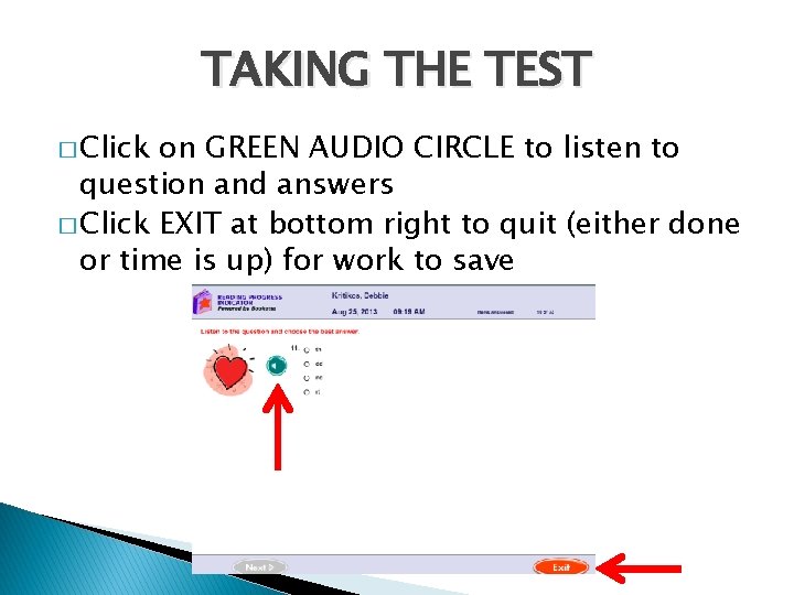 TAKING THE TEST � Click on GREEN AUDIO CIRCLE to listen to question and