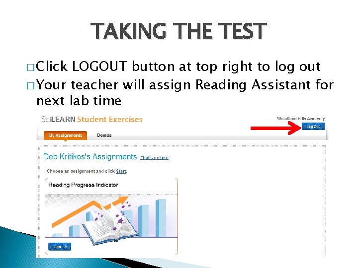 TAKING THE TEST � Click LOGOUT button at top right to log out �