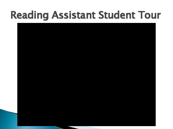 Reading Assistant Student Tour 