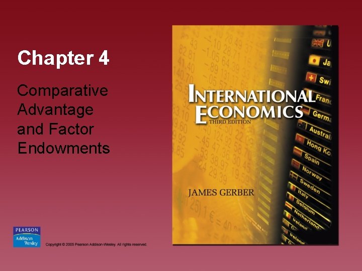 Chapter 4 Comparative Advantage and Factor Endowments 