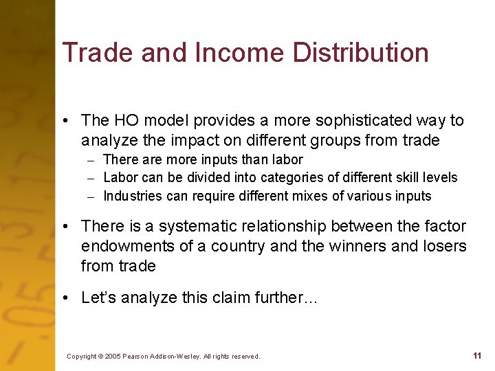 Trade and Income Distribution • The HO model provides a more sophisticated way to