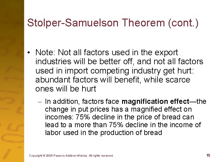 Stolper-Samuelson Theorem (cont. ) • Note: Not all factors used in the export industries