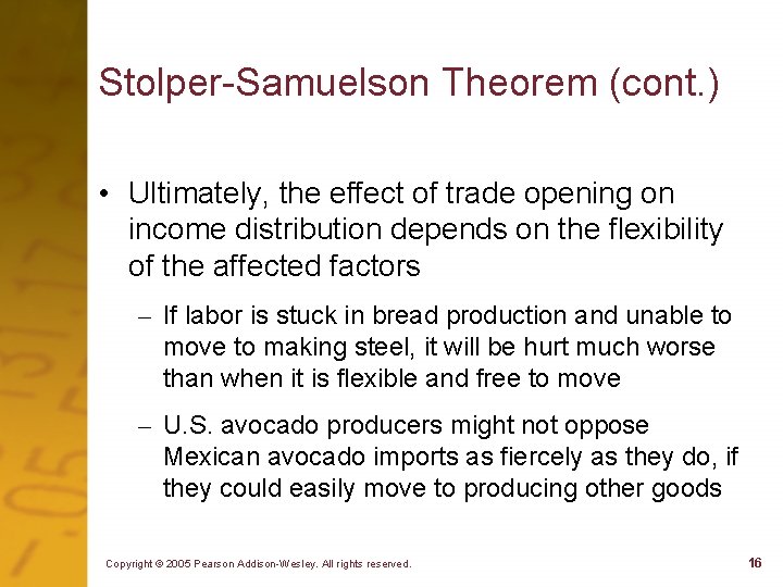 Stolper-Samuelson Theorem (cont. ) • Ultimately, the effect of trade opening on income distribution