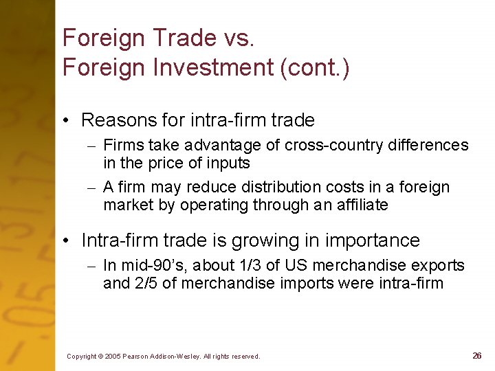 Foreign Trade vs. Foreign Investment (cont. ) • Reasons for intra-firm trade – Firms