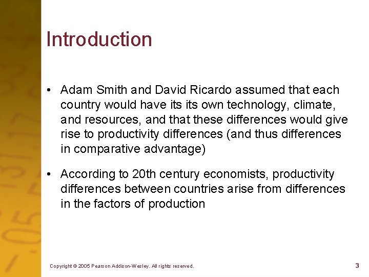 Introduction • Adam Smith and David Ricardo assumed that each country would have its