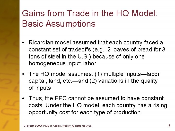 Gains from Trade in the HO Model: Basic Assumptions • Ricardian model assumed that