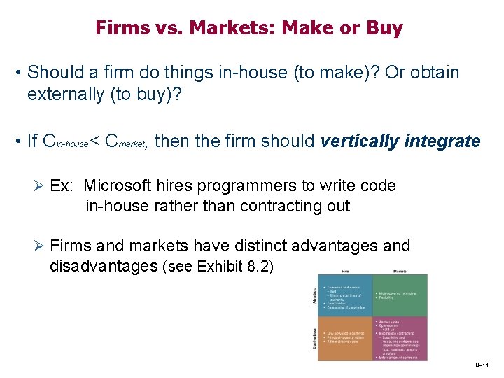 Firms vs. Markets: Make or Buy • Should a firm do things in-house (to