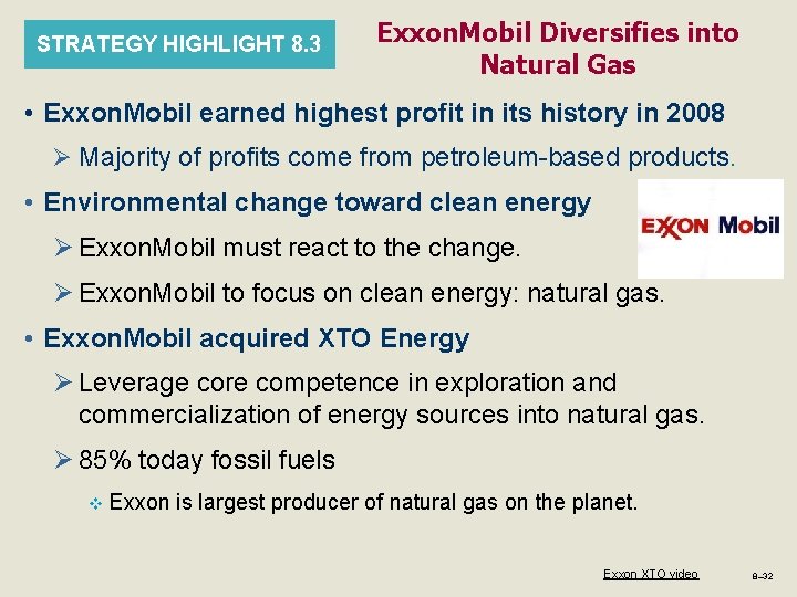 STRATEGY HIGHLIGHT 8. 3 Exxon. Mobil Diversifies into Natural Gas • Exxon. Mobil earned