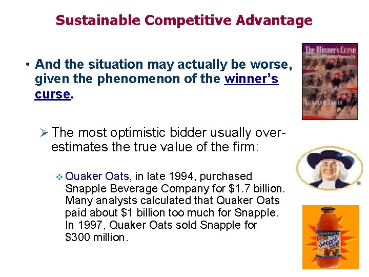 Sustainable Competitive Advantage • And the situation may actually be worse, given the phenomenon