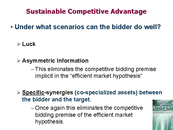 Sustainable Competitive Advantage • Under what scenarios can the bidder do well? Ø Luck