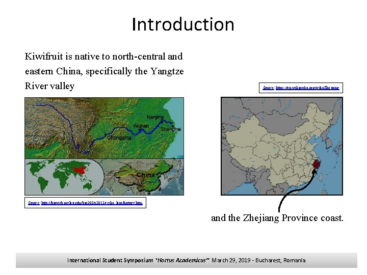 Introduction Kiwifruit is native to north-central and eastern China, specifically the Yangtze River valley