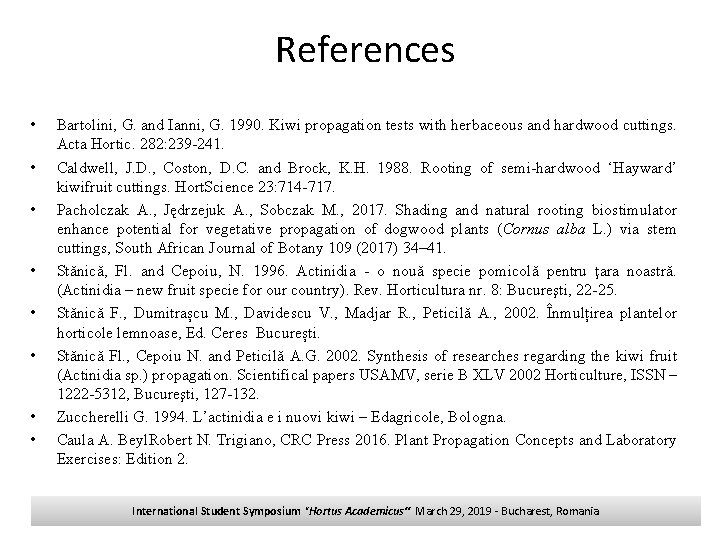 References • • Bartolini, G. and Ianni, G. 1990. Kiwi propagation tests with herbaceous References • • Bartolini, G. and Ianni, G. 1990. Kiwi propagation tests with herbaceous
