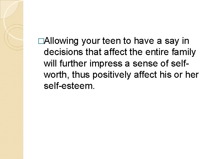 �Allowing your teen to have a say in decisions that affect the entire family
