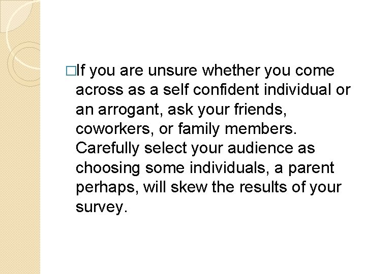 �If you are unsure whether you come across as a self confident individual or