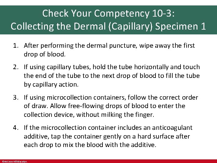 Check Your Competency 10 -3: Collecting the Dermal (Capillary) Specimen 1 1. After performing Check Your Competency 10 -3: Collecting the Dermal (Capillary) Specimen 1 1. After performing