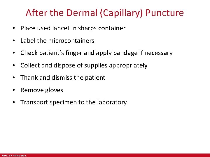 After the Dermal (Capillary) Puncture • Place used lancet in sharps container • Label After the Dermal (Capillary) Puncture • Place used lancet in sharps container • Label