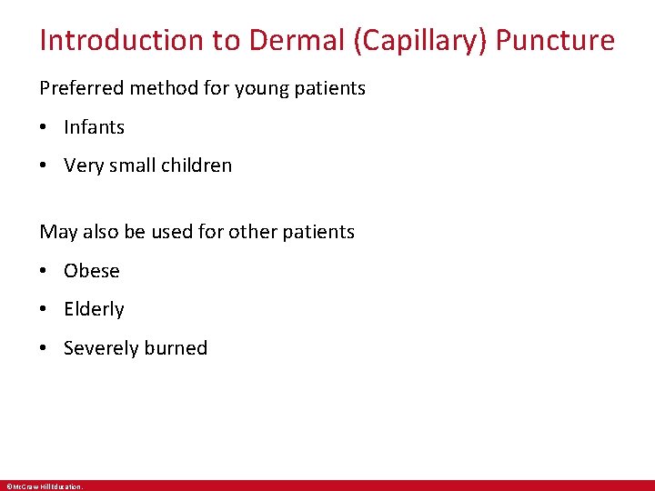 Introduction to Dermal (Capillary) Puncture Preferred method for young patients • Infants • Very