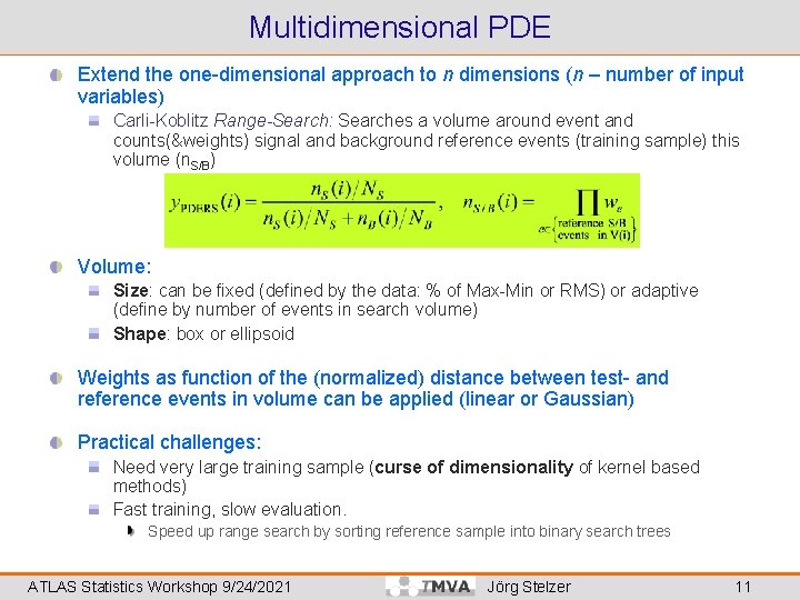 Multidimensional PDE Extend the one-dimensional approach to n dimensions (n – number of input