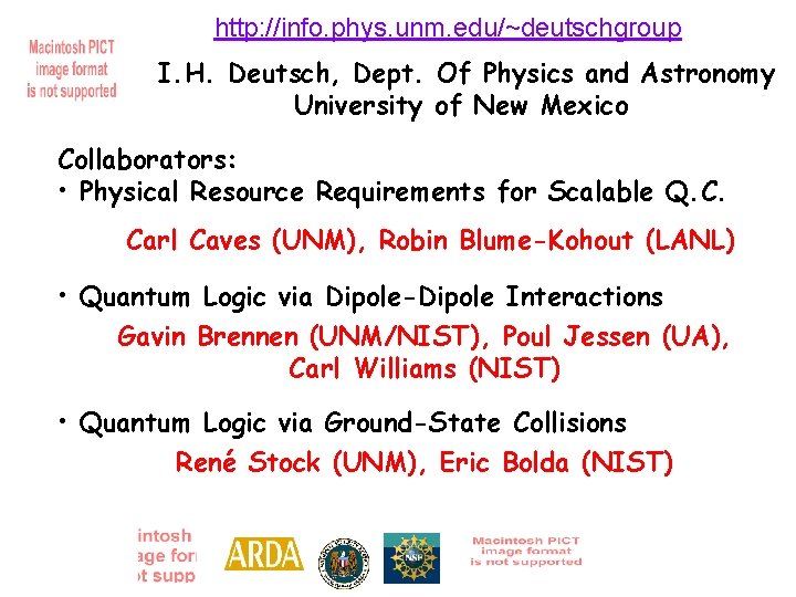 http: //info. phys. unm. edu/~deutschgroup I. H. Deutsch, Dept. Of Physics and Astronomy University