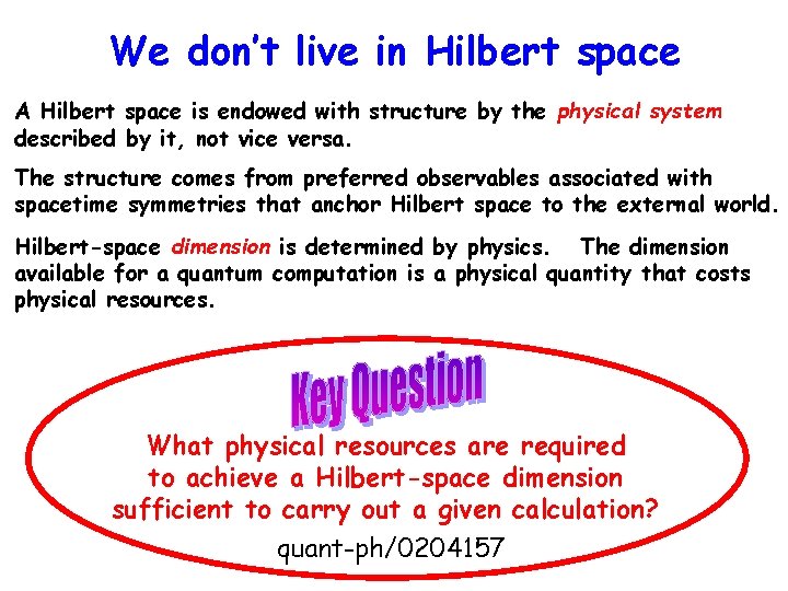 We don’t live in Hilbert space A Hilbert space is endowed with structure by