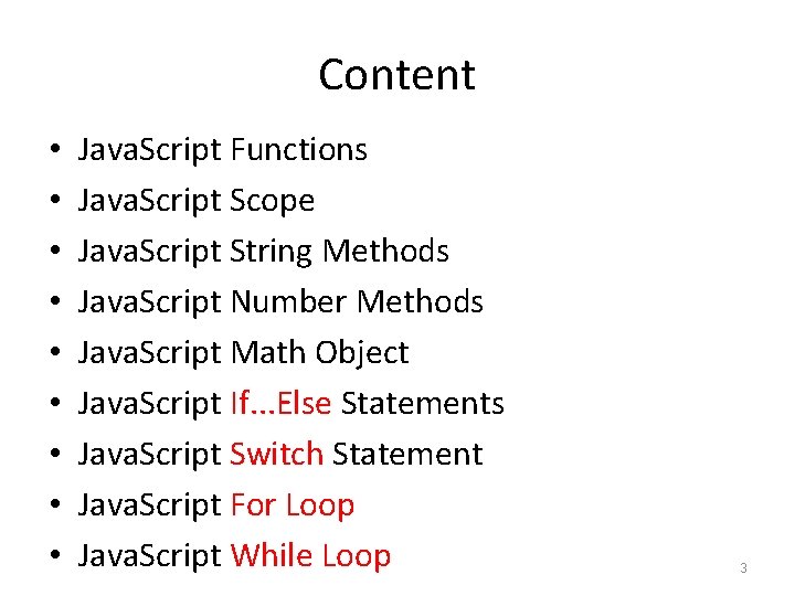 Content • • • Java. Script Functions Java. Script Scope Java. Script String Methods